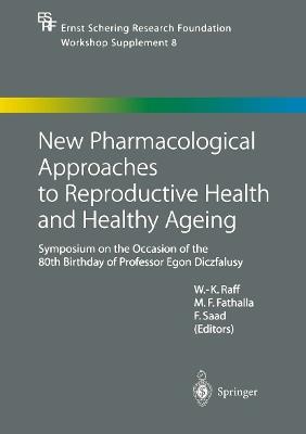 New Pharmacological Approaches to Reproductive Health and Healthy Ageing: Symposium on the Occasion of the 80th Birthday of Professor Egon Diczfalusy - cover