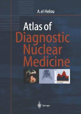 Atlas of Diagnostic Nuclear Medicine - Anisah el Helou - cover