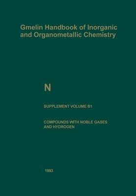 N Nitrogen: Compounds with Noble Gases and Hydrogen - Walter Hack,Reinhard Haubold,Claudia Heinrich-Sterzel - cover