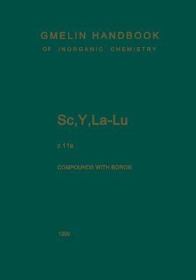 Sc, Y, La-Lu. Rare Earth Elements: Compounds with Boron - Hiltrud Hein,Claus Koeppel,Ursula Vetter - cover