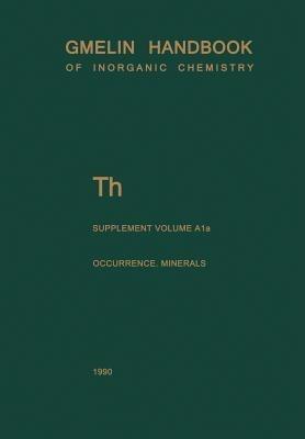 Th Thorium: Natural Occurrence. Minerals (Excluding Silicates) - Reiner Ditz,Bärbel Sarbas,Peter Schubert - cover