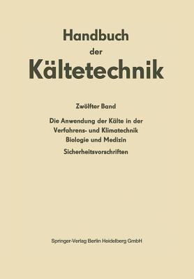Die Anwendung der Kälte in der Verfahrens- und Klimatechnik, Biologie und Medizin: Sicherheitsvorschriften - cover