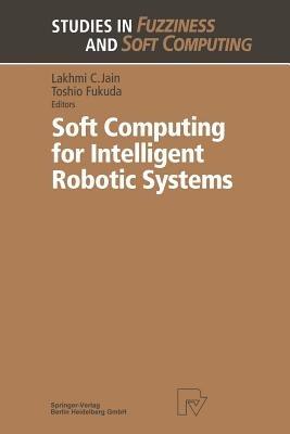 Soft Computing for Intelligent Robotic Systems - cover