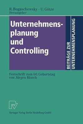Unternehmensplanung und Controlling: Festschrift zum 60. Geburtstag von Jürgen Bloech - cover