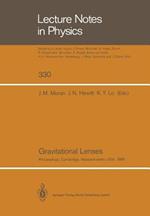 Gravitational Lenses: Proceedings of a Conference Held at the Massachusetts Institute of Technology, Cambridge, Massachusetts, in Honour of Bernard F. Burke’s 60th Birthday, June 20, 1988