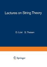 Lectures on String Theory