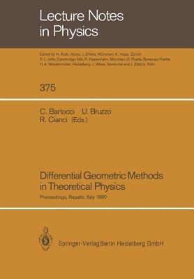 Differential Geometric Methods in Theoretical Physics: Proceedings of the 19th International Conference Held in Rapallo, Italy, 19–24 June 1990 - cover