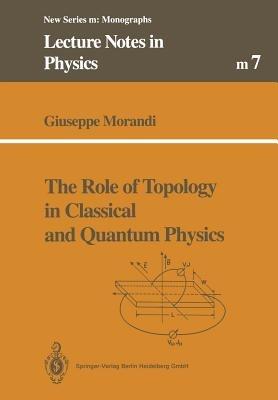 The Role of Topology in Classical and Quantum Physics - Giuseppe Morandi - cover