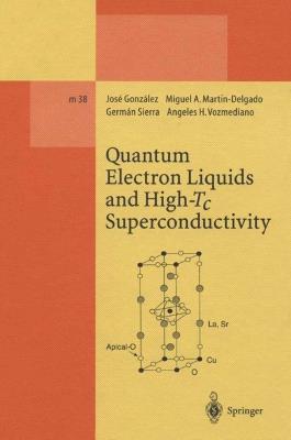 Quantum Electron Liquids and High-Tc Superconductivity - Jose Gonzalez,Miguel A. Martin-Delgado,German Sierra - cover