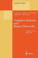 Complex Systems and Binary Networks: Guanajuato Lectures, Held at Guanajuato, México, 16 – 22 January 1995