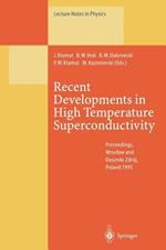 Recent Developments in High Temperature Superconductivity: Proceedings of the 1st Polish-US Conference Held at Wroclaw and Duszniki Zdrój, Poland, 11–15 September 1995