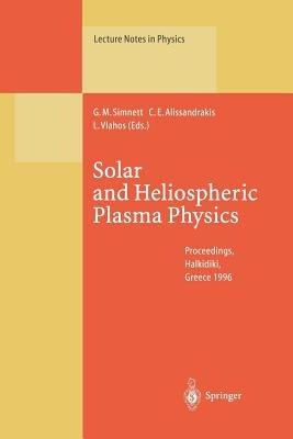 Solar and Heliospheric Plasma Physics: Proceedings of the 8th European Meeting on Solar Physics Held at Halkidiki, Greece, 13–18 May 1996 - cover