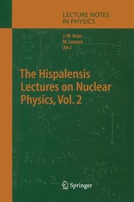 The Hispalensis Lectures on Nuclear Physics - cover