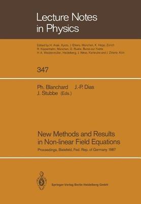 New Methods and Results in Non-linear Field Equations: Proceedings of a Conference Held at the University of Bielefeld, Federal Republic of Germany, 7–10 July 1987 - cover