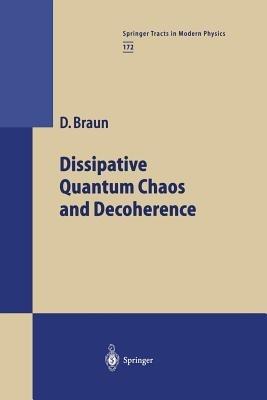 Dissipative Quantum Chaos and Decoherence - Daniel Braun - cover