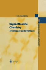 Organofluorine Chemistry: Techniques and Synthons