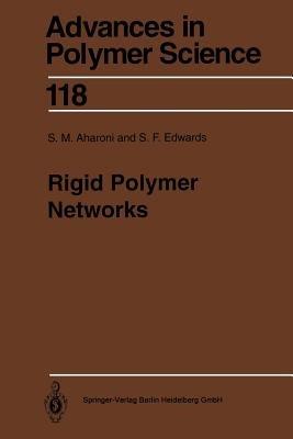 Rigid Polymer Networks - S.M. Aharoni,Sam F. Edwards - cover