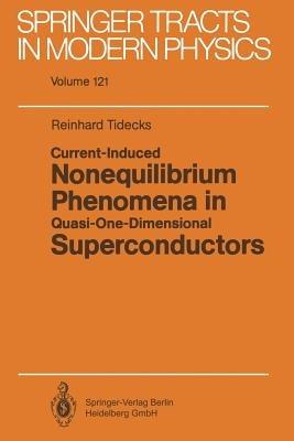 Current-Induced Nonequilibrium Phenomena in Quasi-One-Dimensional Superconductors - Reinhard Tidecks - cover