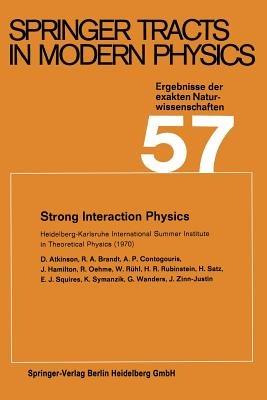 Strong Interaction Physics: Heidelberg-Karlsruhe International Summer Institute in Theoretical Physics (1970) - D. Atkinson,R. A. Brandt,A. P. Contogouris - cover
