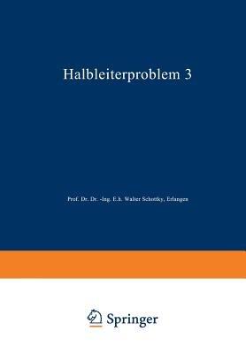 Halbleiterprobleme: In Referaten des Halbleiterausschusses des Verbandes Deutscher Physikalischer Gesellschaften Mainz 1955 - cover