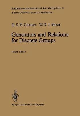Generators and Relations for Discrete Groups - Harold S.M. Coxeter,William O. J. Moser - cover