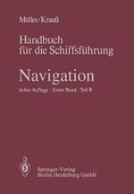 Navigation: Teil B: Mathematik, Magnet- und Kreiselkompaß, sonstige Kreiselgeräte, Selbststeuer, Trägheitsnavigation, astronomische Navigation, Gezeitenkunde