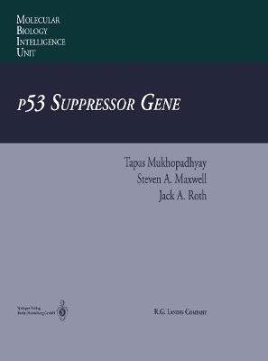 p53 Suppressor Gene - Tapas Mukhopadhyay,Steven A. Maxwell,Jack A. Roth - cover