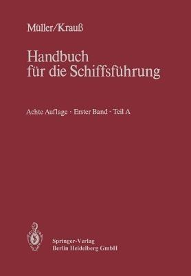 Navigation: Teil A Richtlinien für den Schiffsdienst, Gestalt der Erde, Seekarten und nautische Bücher, terrestrische Navigation, Wetterkunde - cover