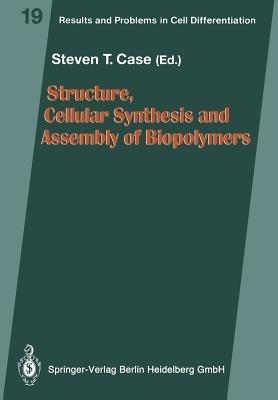 Structure, Cellular Synthesis and Assembly of Biopolymers - cover