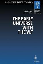 The Early Universe with the VLT: Proceedings of the ESO Workshop Held at Garching, Germany, 1–4 April 1996