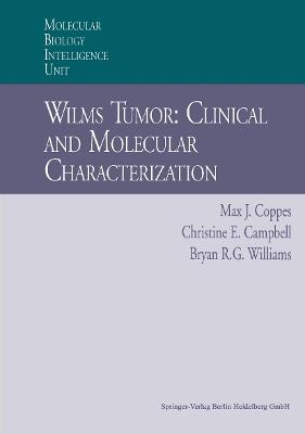 Wilms Tumor: Clinical and Molecular Characterization - Max J. Coppes,Christine E. Campbell,Bryan Williams - cover