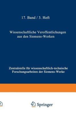 Wissenschaftliche Veröffentlichungen aus den Siemens-Werken: XVII. Band Erstes Heft (abgeschlossen am 25. Februar 1938) - Rudolf Bingel,Heinrich von Buol,Rob. Fellinger - cover