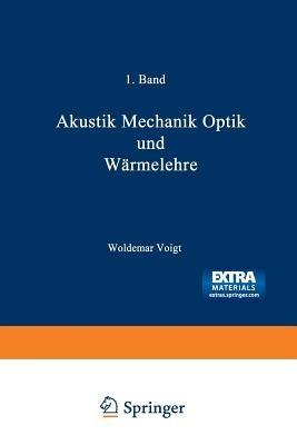 Wilhelm Weber’s Werke: Erster Band: Akustik Mechanik Optik und Wärmelehre - Wilhelm Eduard Weber,Otto Fischer,Friedrich Siegmund Merkel - cover