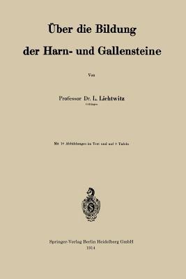 Über die Bildung der Harn- und Gallensteine - Leopold Lichtwitz - cover