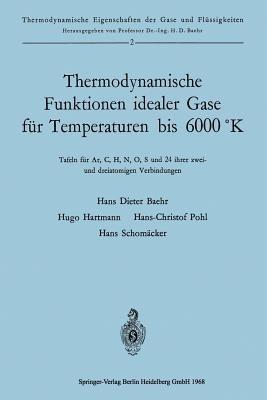 Thermodynamische Funktionen idealer Gase für Temperaturen bis 6000 °K: Tafeln für Ar, C, H, N, O, S und 24 ihrer zwei-und dreiatomigen Verbindungen - Hans Dieter Baehr - cover