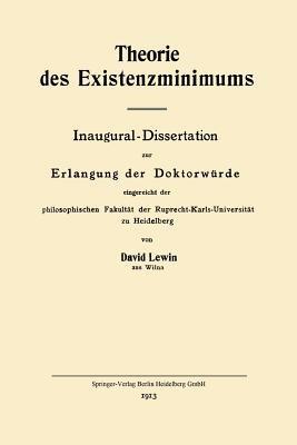 Theorie des Existenzminimums: Inaugural-Dissertation zur Erlangung der Doktorwürde eingereicht der philosophischen Fakultät der Ruprecht-Karls-Universität zu Heidelberg - David Lewin - cover