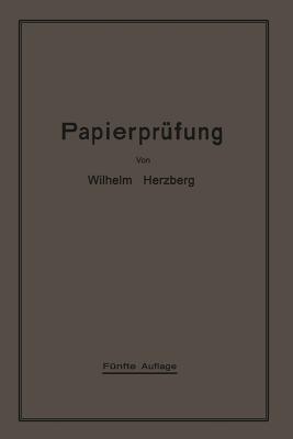 Papierprüfung: Eine Anleitung zum Untersuchen von Papier - Wilhelm Herzberg - cover