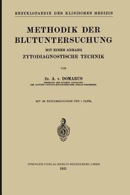 Methodik der Blutuntersuchung: Mit einem Anhang Zytodiagnostische Technik - Alexander von Domarus - cover