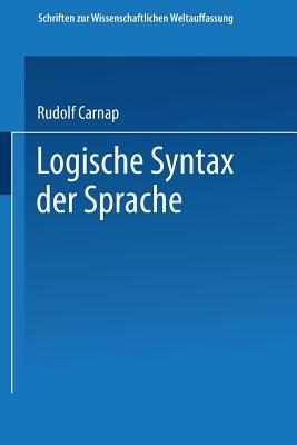 Logische Syntax der Sprache - Rudolf Carnap,Philipp Frank,Moritz Schlick - cover