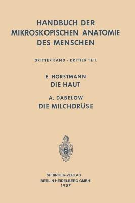 Haut und Sinnesorgane: Die Haut · Die Milchdrüse - Wolfgang Bargmann,Adolf Dabelow,Ernst Horstmann - cover