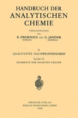 Elemente der Sechsten Gruppe: Sauerstoff · Schwefel · Selen · Tellur · Chrom · Molybdän · Wolfram · Uran - Otto Schmitz-DuMont,Mark von Stackelberg,Oldr?ích Tomíc?ek - cover