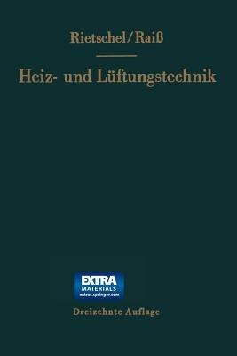 H. Rietschels Lehrbuch der Heiz- und Lüftungstechnik - Wilhelm Raiß,Hermann Rietschel,Franz Bradtke - cover
