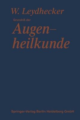 Grundri? der Augenheilkunde: Mit einem Repetitorium f?r Studenten - Wolfgang Leydhecker,Franz Schieck,Ernst Engelking - cover