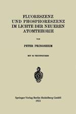 Fluoreszenz und Phosphoreszenz im Lichte der Neueren Atomtheorie