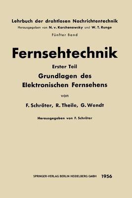 Fernsehtechnik: Erster Teil: Grundlagen des Elektronischen Fernsehens - cover