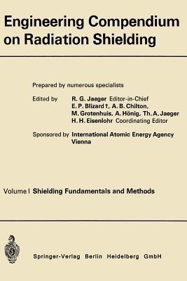 Engineering Compendium on Radiation Shielding: Volume I: Shielding Fundamentals and Methods - cover