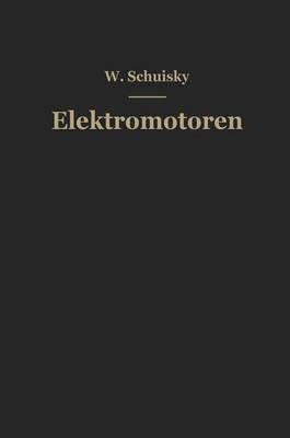 Elektromotoren: Ihre Eigenschaften und ihre Verwendung für Antriebe - Wladimir Schuisky - cover