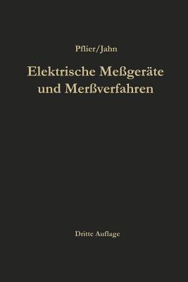 Elektrische Meßgeräte und Meßverfahren - Paul M. Pflier,Hans Jahn - cover
