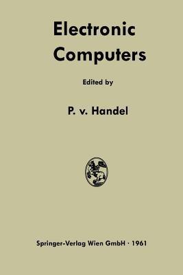 Electronic Computers: Fundamentals, Systems, and Applications - Paul Frhr von Handel - cover