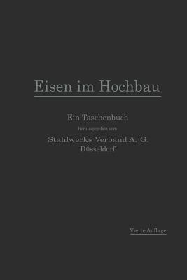 Eisen im Hochbau: Ein Taschenbuch mit Zeichnungen, Tabellen und Angaben über die Verwendung von Eisen im Hochbau - cover